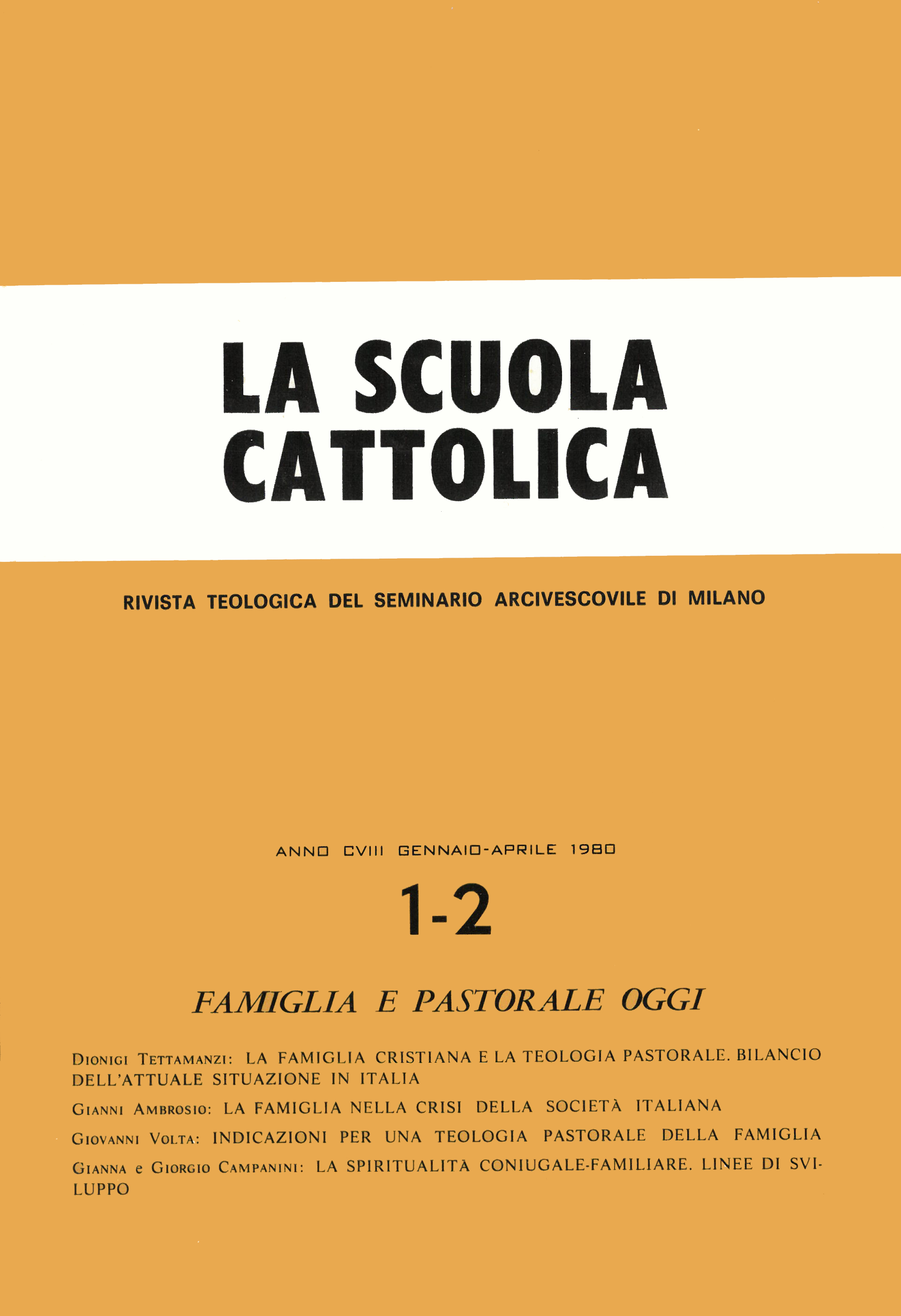 					Visualizza V. 108 N. 1/2 (1980): Famiglia e pastorale oggi
				