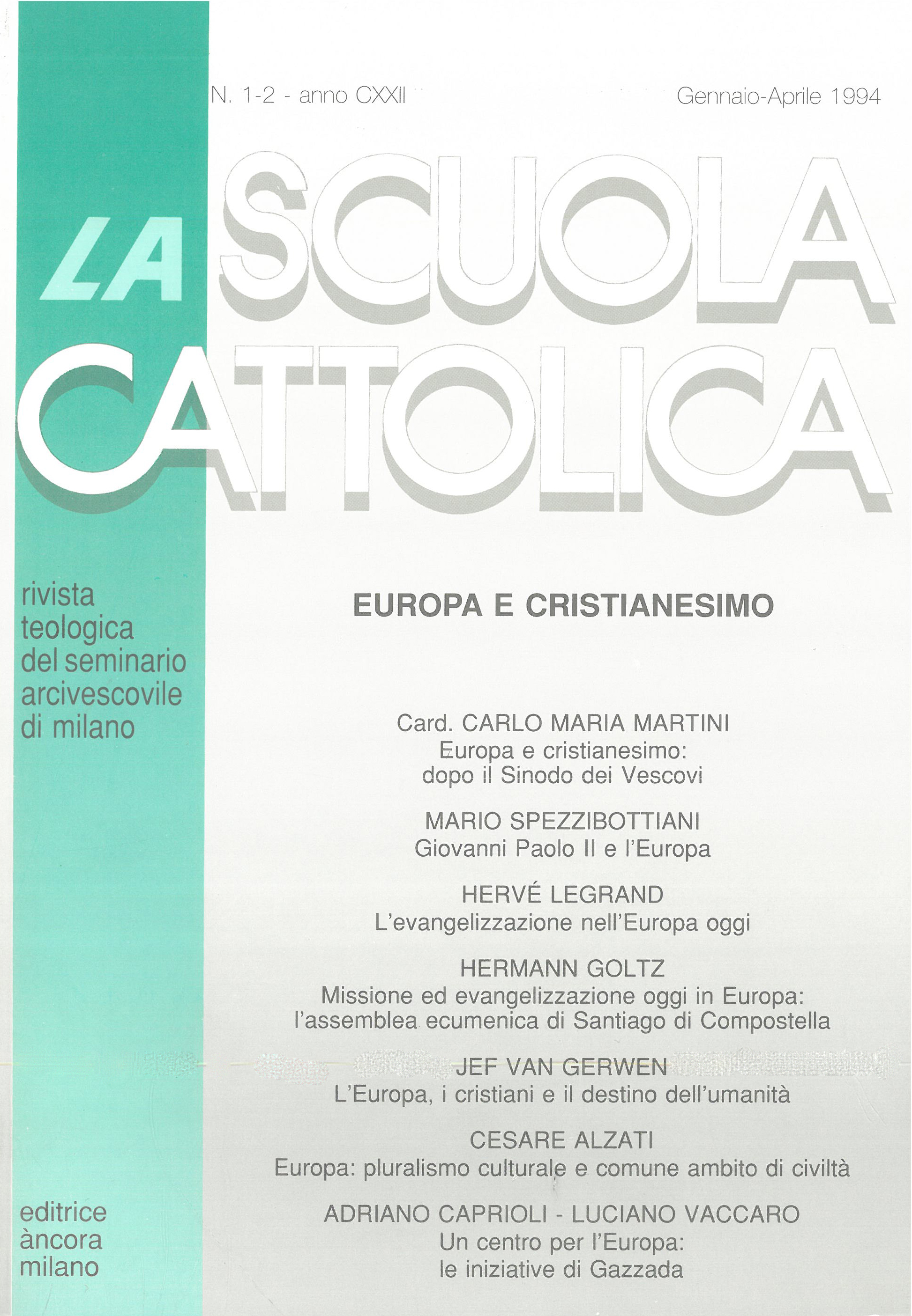 					Visualizza V. 122 N. 1/2 (1994): Europa e cristianesimo
				