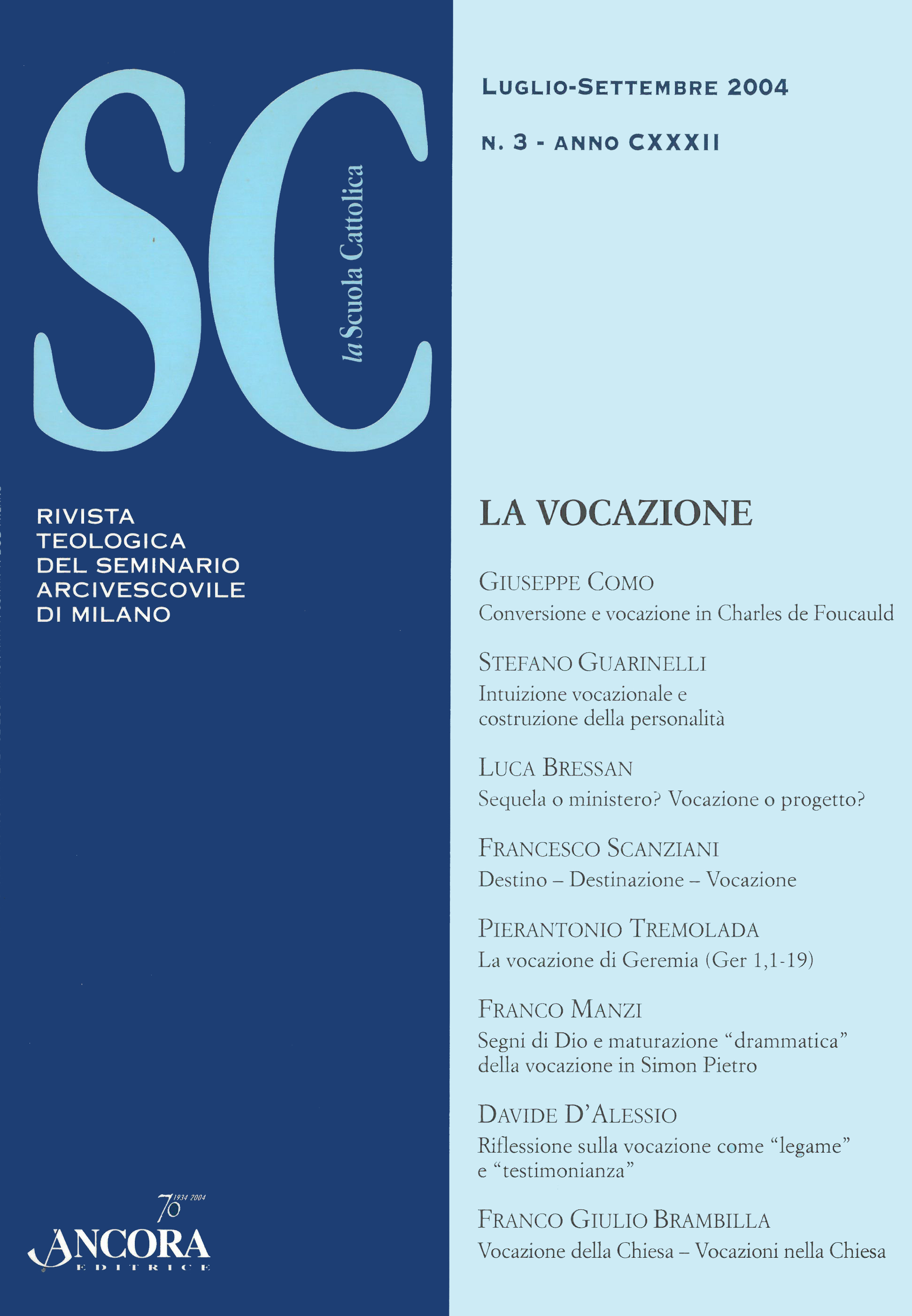 					Visualizza V. 132 N. 3 (2004): La vocazione
				